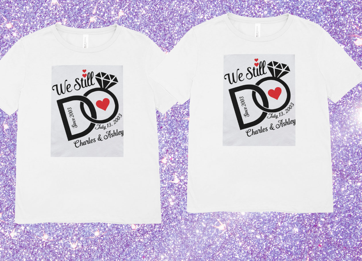 " I STILL DO" COUPLES SHIRTS
